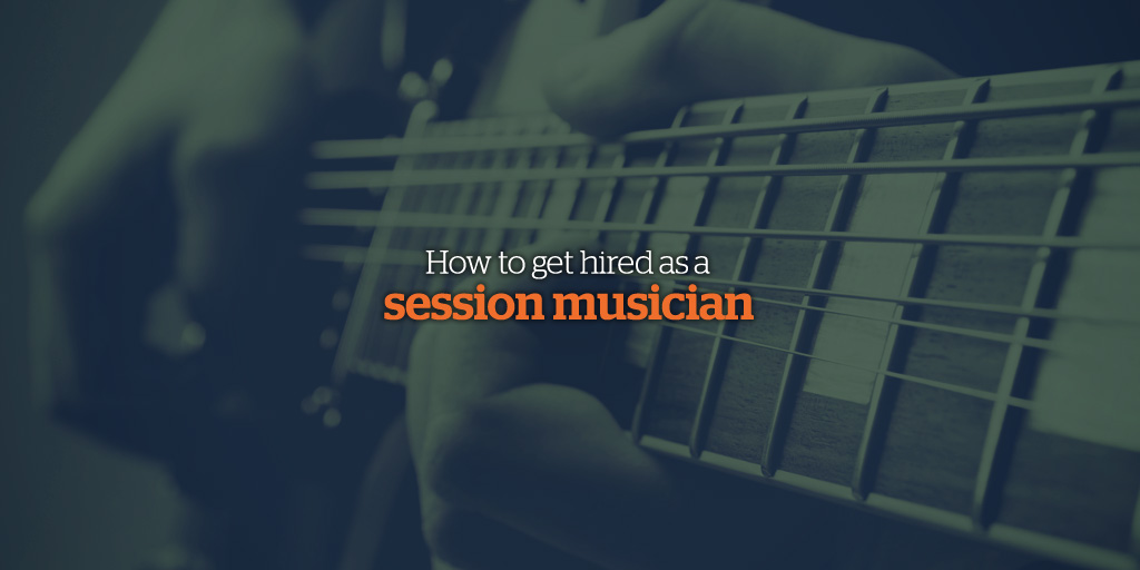 How to Get Hired as a Session Musician