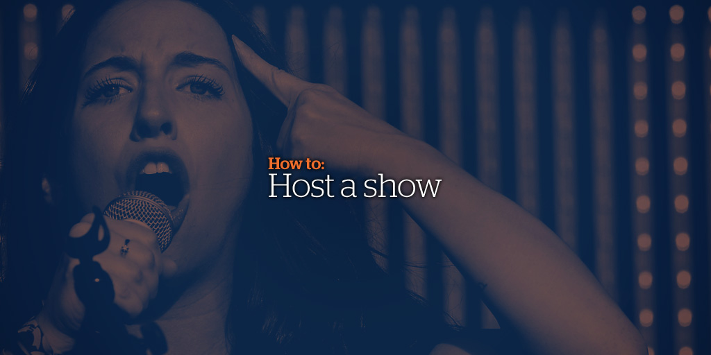 How to host a show