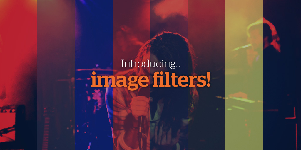 Introducing... Image Filters! - Bandzoogle Blog