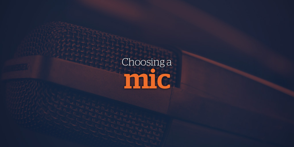 Choosing a mic 