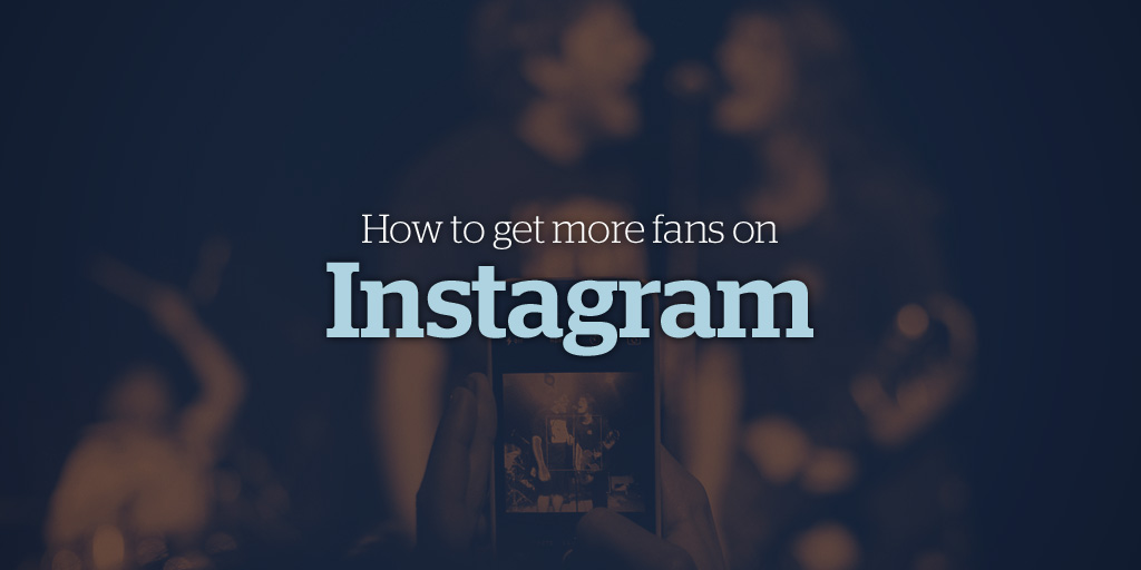 Social Media Marketing for Musicians: How to Get More Fans on Instagram - Bandzoogle Blog