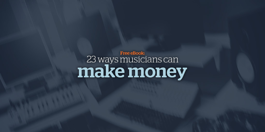  23 Ways Musicians Can Make Money - Bandzoogle