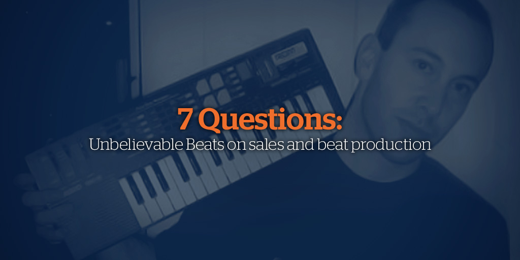 7 Questions: 'unbelievable beats' on sales and beat production
