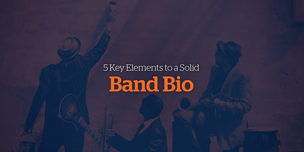 5 Key Elements to a Solid Band Bio