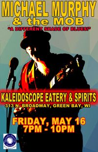 MICHAEL MURPHY AND THE MOB @ KALEIDOSCOPE, GREEN BAY, WI