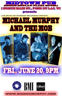 MICHAEL MURPHY AND THE MOB @ MIDTOWN PUB, FOND DU LAC, WI