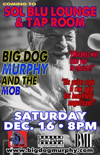 BIG DOG MURPHY & THE MOB @ SOL BLU LOUNGE, IRON MT, MI