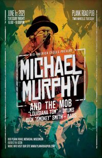 MICHAEL MURPHY & THE MOB RETURN TO PLANK ROAD PUB FOR TWO-WHEELS TUESDAY