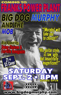 BIG DOG MURPHY & THE MOB @ FRANK'S POWER PLANT, MILWAUKEE, WI