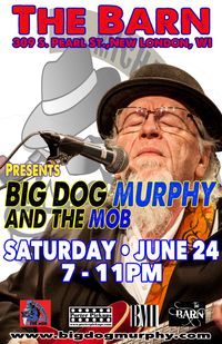 BIG DOG MURPHY & THE MOB @ THE BARN LLC, NEW LONDON, WI