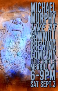 MICHAEL MURPHY SOLO AT THE SAWMILL BREWING CO.