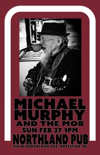 MICHAEL MURPHY & THE MOB AT THE NORTHLAND PUB