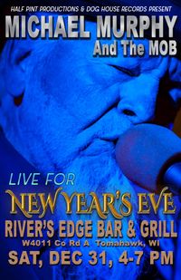 THE MOB AT RIVERS EDGE BAR & GRILL EARLY NEW YEAR'S EVE