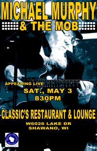 MICHAEL MURPHY AND THE MOB @ CLASSIC'S RESTAURANT & LOUNGE