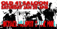 MICHAEL MURPHY & THE MOB AT THE OLD 41 SALOON