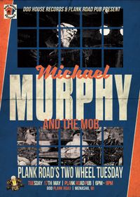MICHAEL MURPHY & THE MOB AT PLANK ROAD PUB FOR TWO-WHEELS TUESDAY