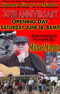 MICHAEL MURPHY SOLO AT THE APPLETON DOWNTOWN, INC.'S, SUMMER FARMERS' MARKET