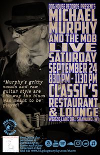 MICHAEL MURPHY AND THE MOB AT CLASSIC'S RESTAURANT & LOUNGE