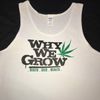 "Why We Grow" Tank Top 