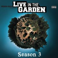 Live In The Garden Season 3 by Mendo Dope