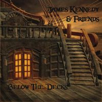 Below The Decks by James Kennedy & Friends