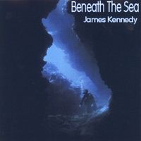 Beneath The Sea by James Kennedy
