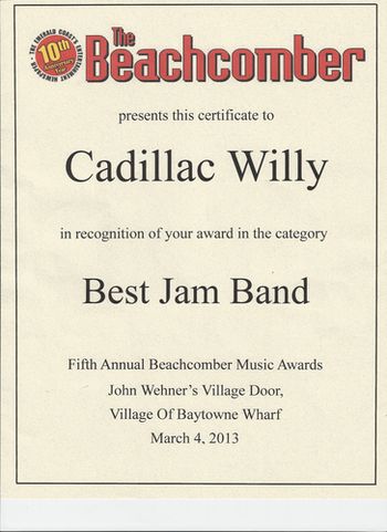 Best Jam Band 2013. Thank you to the readers of the Beachcomber for voting Cadillac Willy as "Best Jam Band" two years in a row.
