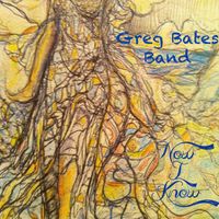 Now I Know by Greg Bates Band