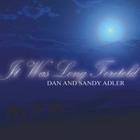 It Was Long Foretold by Dan & Sandy Adler