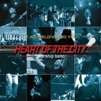 It All Belongs to You by Heart of the City Worship Band