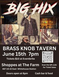 BIG HIX "Live @Brass Knob Tavern"