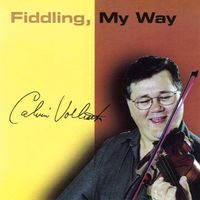 Fiddling, My Way (DD) by Calvin Vollrath