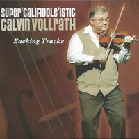 Super'CALiFIDDLE'istic (BT) by Calvin Vollrath