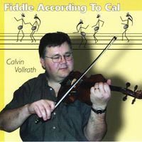 Fiddle According to Cal (DD) by Calvin Vollrath