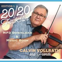 20/20 Fiddlin' - Calvin Vollrath & Friends - Edition 1 (DD & MB) by Calvin Vollrath