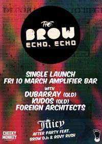 The Brow 'Echo Echo' single launch (support)