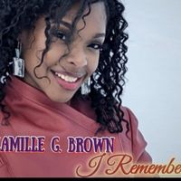 I Remember by Camille G. Brown