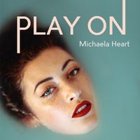 Play On_Michaela Heart by Michaela Heart