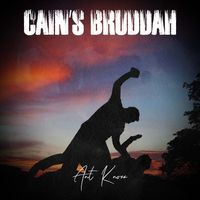 Cain's Bruddah by Ant Knoxx