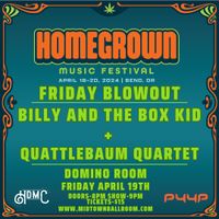 BILLY & THE BOX KID w/ QUATTLEBAUM QUINTET - HOMEGROWN MUSIC FESTIVAL FRIDAY BLOWOUT