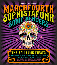 MARCHFOURTH & SOPHISTAFUNK w/ SONIC BENDERS