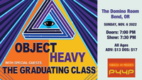 OBJECT HEAVY & THE GRADUATING CLASS LIVE IN BEND