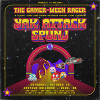 YAK ATTACK & SPUNJ - THE GAMER-WEEN RAGER @ MIDTOWN BALLROOM