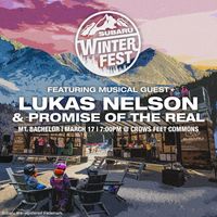 LUKAS NELSON & PROMISE OF THE REAL @ SUBARU WINTERFEST (FREE)