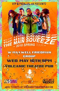 THE MAIN SQUEEZE W/ THE MAXWELL FRIEDMAN GROUP @ VOLCANIC THEATRE