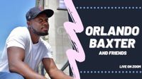 Orlando Baxter & Friends: Live on Zoom