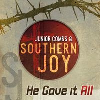 He Gave It All by Southern Joy