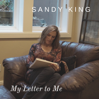 My Letter to Me by Sandy King