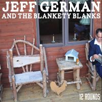 12 Rounds by Jeff German & the Blankety Blanks