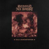 B.A.D. Demonstration by Beyond All Doubt